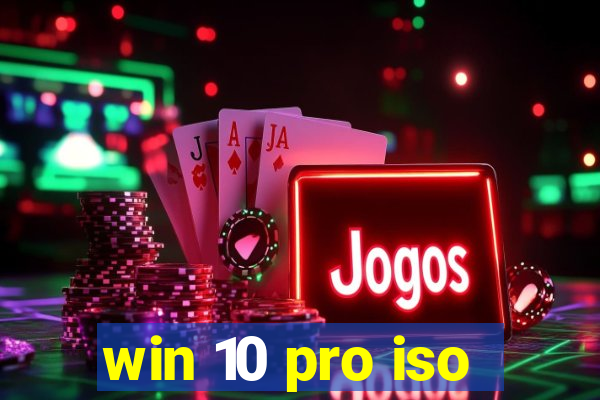 win 10 pro iso